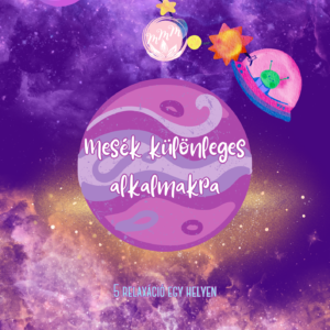 Esti mese relaxációk különleges alkalmakra- öt mese egy helyen